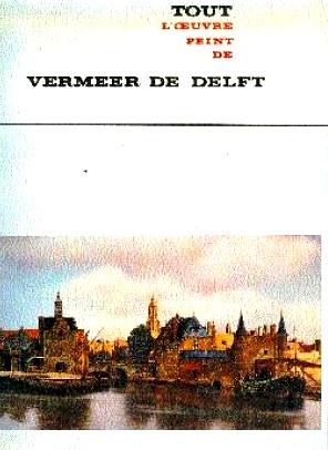 Seller image for Tout L'Oeuvre Peint de Vermeer de Delft for sale by LEFT COAST BOOKS