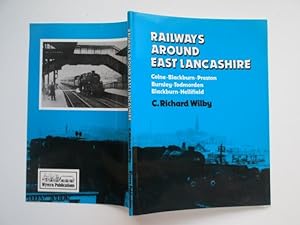 Seller image for Railways around East Lancashire for sale by Aucott & Thomas