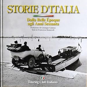 Image du vendeur pour STORIE D'ITALIA - Dalla Belle Epoque agli Anni Sessanta mis en vente par Stampe Antiche e Libri d'Arte BOTTIGELLA