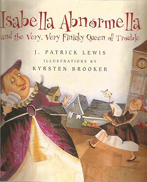 Seller image for Isabella Abnormella and the Very, Very Finicky Queen of Trouble-Signed by author for sale by Beverly Loveless