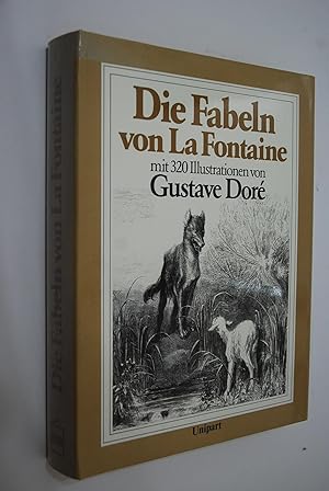 Die Fabeln. Mit 320 Ill. von Gustave Doré. In d. Übers. von Ernst Dohm. Neu bearb. von Christoph ...