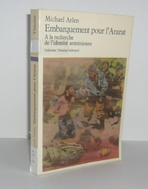 Embarquement pour l'Ararat, à la recherche de l'identité arménienne, traduit de l'anglais par Dan...