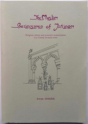 The Muslim businessmen of Jatinom : religious reform and economic modernization in a Central Java...