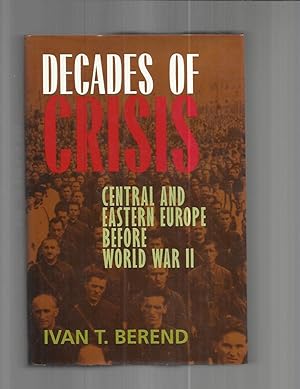 Imagen del vendedor de DECADES OF CRISIS: Central And Eastern Europe Before World War II. a la venta por Chris Fessler, Bookseller