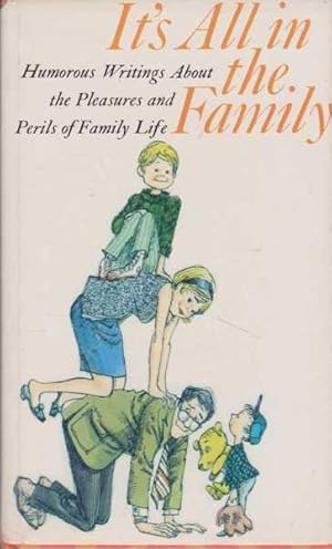 Bild des Verkufers fr It's All In The Family - Humorous Writings About the Pleasures and Perils of Family Life zum Verkauf von Leura Books