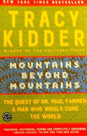Mountains Beyond Mountains -- The Quest of Dr. Paul Farmer, a Man Who Would Cure the World