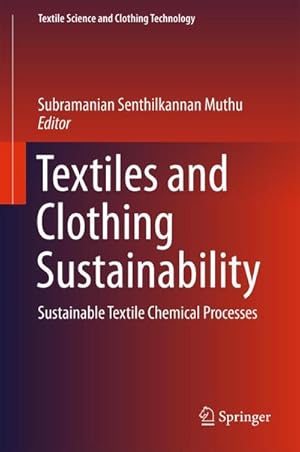 Bild des Verkufers fr Textiles and Clothing Sustainability : Sustainable Textile Chemical Processes zum Verkauf von AHA-BUCH GmbH