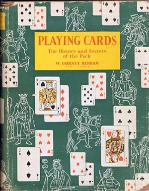 Playing Cards: History of the Pack and Explanations of its Many Secrets