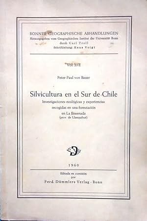 Silvicultura en el Sur de Chile. Investigaciones ecológicas y experiencias recogidas en una fores...