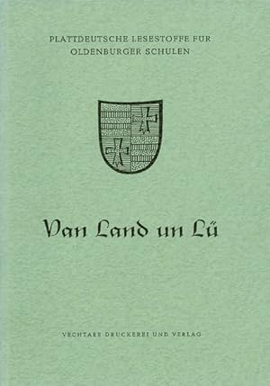 Van Land un Lü (Plattdeutsche Lesestoffe für Oldenburger Schulen)