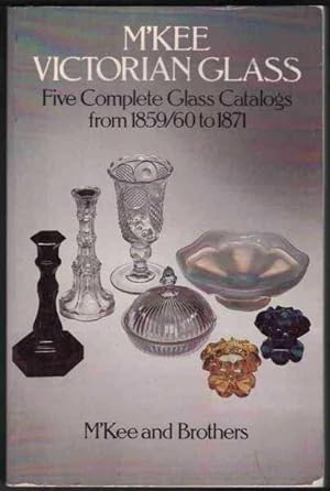 M'KEE VICTORIAN GLASS Five Complete Glass Catalogs from 1859/60 to 1871
