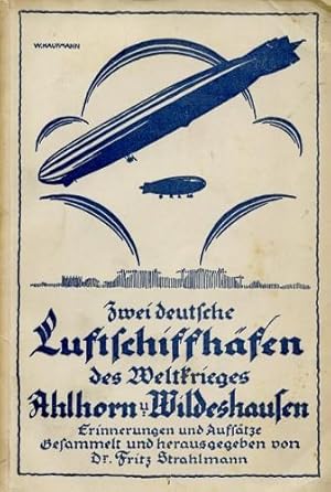 Immagine del venditore per Zwei deutsche Luftschiffhfen des Weltkrieges Ahlhorn und Wildeshausen, Erinnerungen und Aufstze venduto da Antiquariat Lindbergh