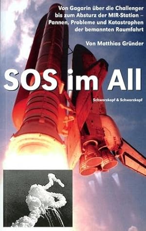 Bild des Verkufers fr SOS im All, Pannen, Probleme und Katastrophen der bemannten Raumfahrt zum Verkauf von Antiquariat Lindbergh