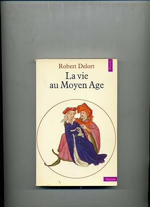 LA VIE AU MOYEN AGE.