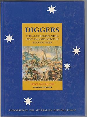 Bild des Verkufers fr DIGGERS. The Australian Army, Navy and Air Force in Eleven Wars. From 1860 to 1994 zum Verkauf von BOOK NOW