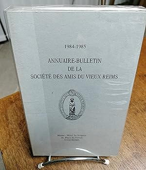 1984-1985. Annuaire-Bulletin de la société des amis du vieux Reims.