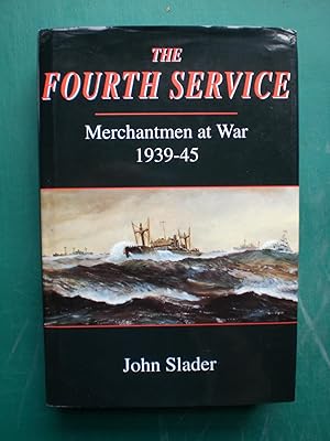 Seller image for The Fourth Service Merchantmen at War 1939-1945 for sale by Black Box Books