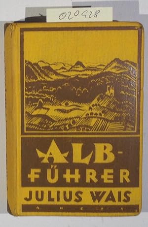 Albführer - Wanderungen durch die Schwäbische Alb nebst Hegau und Randen