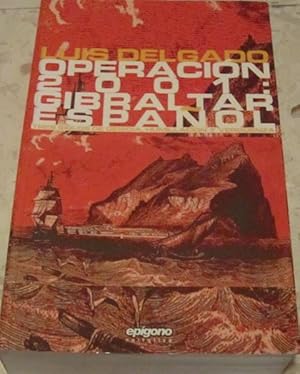 Imagen del vendedor de Operacin 2001: Gibraltar espaol. Tres siglos de desidia, humillacin y vergenza a la venta por Libros Dickens