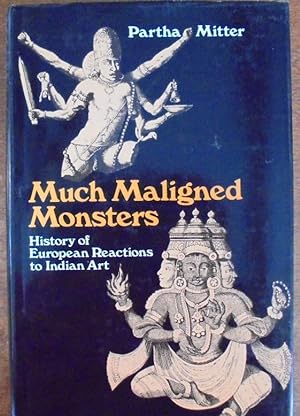 Imagen del vendedor de Much Maligned Mosters: History of European Reactions to Indian Art a la venta por Mullen Books, ABAA