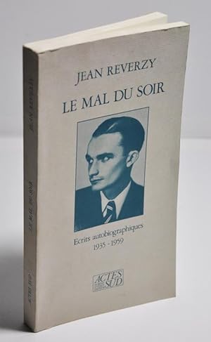 Image du vendeur pour Le mal du soir - Ecrits autobiographiques (1935-1959) mis en vente par Librairie L'Autre sommeil