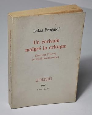 Seller image for Un crivain malgr la critique - Essai sur l'oeuvre de Witold Gombrowicz for sale by Librairie L'Autre sommeil