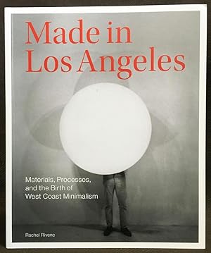 Seller image for Made in Los Angeles: Materials, Processes, and the Birth of West Coast Minimalism for sale by Exquisite Corpse Booksellers