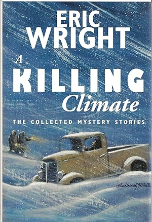 Bild des Verkufers fr A KILLING CLIMATE: The Collected Mystery Stories of Eric Wright **LIMITD EDITION / SIGNED COPY** zum Verkauf von MURDER BY THE BOOK