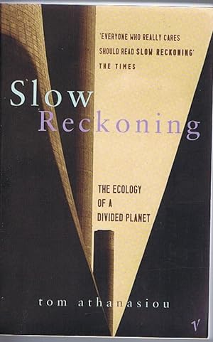 Slow Reckoning: The Ecology of a Divided Planet