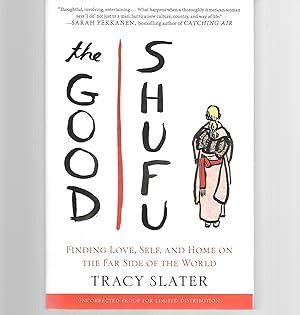 Image du vendeur pour The Good Shufu ( Finding Love, Self, And Home On The Far Side Of The World ) mis en vente par Thomas Savage, Bookseller
