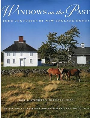 Imagen del vendedor de Windows on the Past: Four Centuries of New England Homes. a la venta por Zoar Books & Gallery