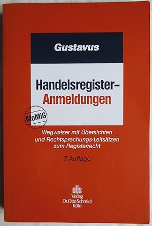 Imagen del vendedor de Handelsregister-Anmeldungen : Wegweiser mit bersichten und Rechtssprechungs-Leitstzen zum Registerrecht a la venta por VersandAntiquariat Claus Sydow