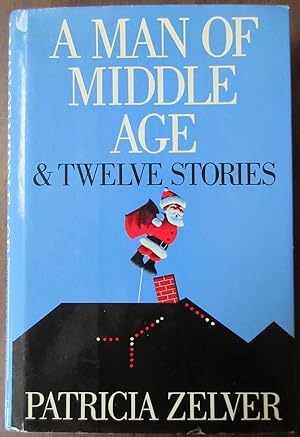 A Man of Middle Age & Twelve Stories