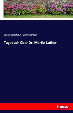 Bild des Verkufers fr Tagebuch ber Dr. Martin Luther zum Verkauf von AHA-BUCH GmbH