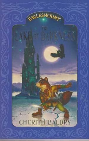 The Lake Of Darkness [ Number 3 in the Eaglesmount Trilogy ]
