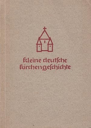 Bild des Verkufers fr Kleine Deutsche Kirchengeschichte. zum Verkauf von Versandantiquariat Nussbaum