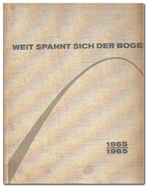 Weit spannt sich der Bogen 1865-1965 (Die Geschichte der Bauunternehmung Dyckerhoff & Widmann)