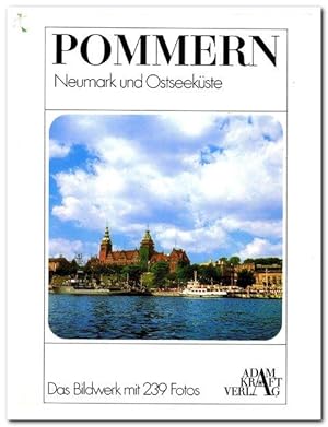 Pommern - ( Mit Neumark und Ostseeküste) - Ein Bildwerk der unvergessenen Heimat mit 239 Aufnahmen -