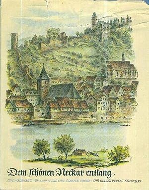 Bild des Verkufers fr Den schnen Neckar entlang (Eine Malerfahrt von Ludwig und Suse Schfer-Grohe) zum Verkauf von Libro-Colonia (Preise inkl. MwSt.)