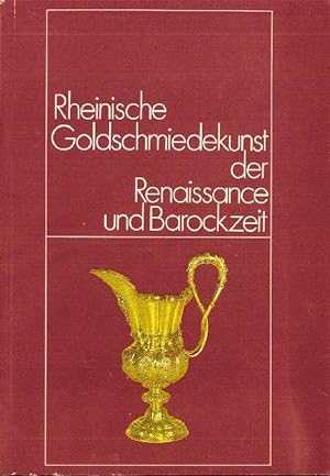 Rheinische Goldschmiedekunst der Renaissance- und Barockzeit