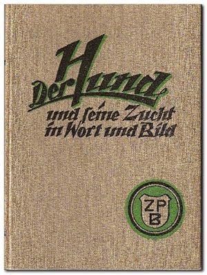 Der Hund und seine Zucht in Wort und Bild (herausgegeben vom Zucht- und Prüfungsbund deutscher ky...