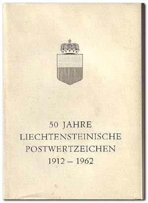 50 Jahre Lichtensteinische Postwertzeichen 1912 - 1962 - (Jubiläums-Festschrift)