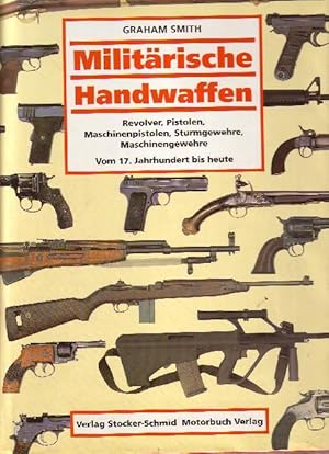 Militärische Handwaffen (Revolver, Pistolen, Maschinenpistolen, Sturmgewehre, Maschinengewehr vom...