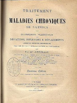 Traitement des Maladies Chroniques de L'Uterus - (Guerison Radicale des Deviations, Inflexions & ...