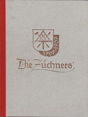 Die Züchners (Werden und Wachsen einer deutschen Industrie) 1797-1937