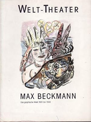 Welt-Theater. Max Beckmann (Das graphische Werk 1901-1946) -1993-