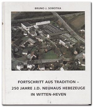 Fortschritt aus Tradition (250 Jahre J.-D.-Neuhaus-Hebezeuge in Witten-Heven)