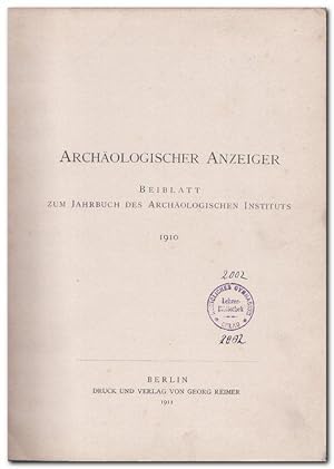 Archäologischer Anzeiger - Beiblatt zum Jahrbuch des Archäologischen Instituts 1910 -