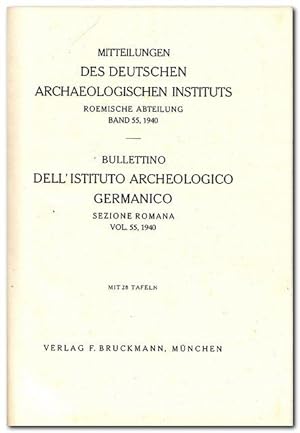 Mitteilungen des Deutschen Archäologischen Instituts. Römische Abteilung (Band 55 = Jahrgang 1940...