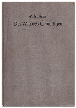 Der Weg des Gewaltigen (Drama in zwei Teilen, Vor- und Nachspiel (14 Bildern) mit einem Prolog)